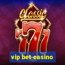 vip bet casino